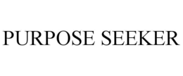 PURPOSE SEEKER