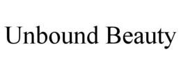 UNBOUND BEAUTY