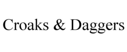 CROAKS & DAGGERS