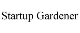 STARTUP GARDENER