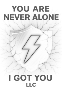 YOU ARE NEVER ALONE I GOT YOU LLC