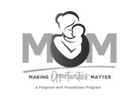 MAKING OPPORTUNITIES MATTER A PREGNANT WITH POSSIBILITIES PROGRAM