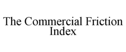THE COMMERCIAL FRICTION INDEX