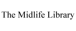THE MIDLIFE LIBRARY
