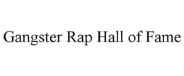 GANGSTER RAP HALL OF FAME