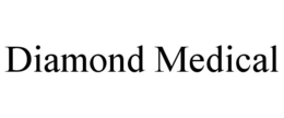 DIAMOND MEDICAL