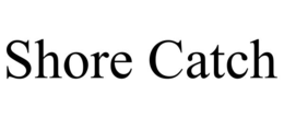 SHORE CATCH