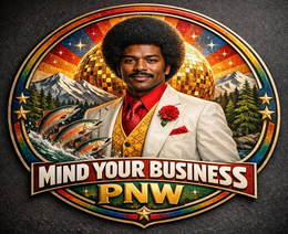 MIND YOUR BUSINESS PNW
