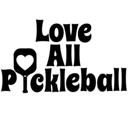 LOVE ALL PICKLEBALL