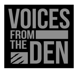 VOICES FROM THE DEN