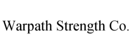 WARPATH STRENGTH CO.