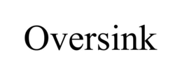 OVERSINK