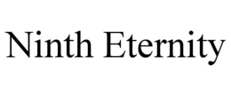 NINTH ETERNITY