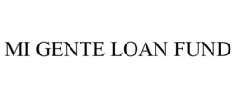 MI GENTE LOAN FUND