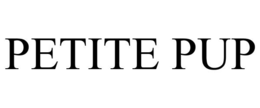 PETITE PUP