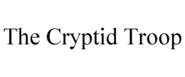 THE CRYPTID TROOP