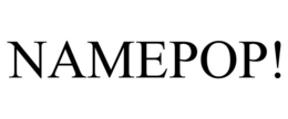 NAMEPOP!