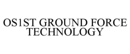 OS1ST GROUND FORCE TECHNOLOGY