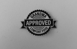 GRANDMA APPROVED COMFORT FOOD