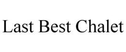 LAST BEST CHALET