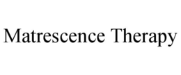 MATRESCENCE THERAPY