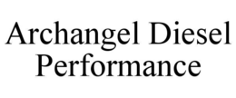 ARCHANGEL DIESEL PERFORMANCE
