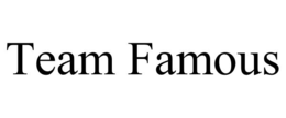 TEAM FAMOUS