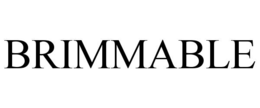 BRIMMABLE