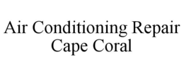 AIR CONDITIONING REPAIR CAPE CORAL