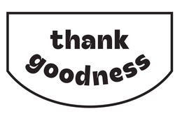 THANK GOODNESS