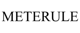METERULE