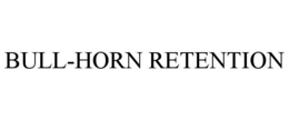 BULL-HORN RETENTION