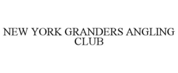 NEW YORK GRANDERS ANGLING CLUB