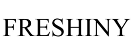 FRESHINY