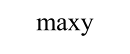 MAXY
