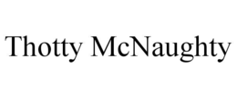 THOTTY MCNAUGHTY