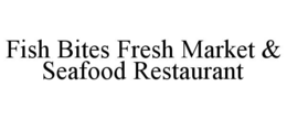 FISH BITES FRESH MARKET & SEAFOOD RESTAURANT