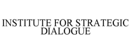 INSTITUTE FOR STRATEGIC DIALOGUE
