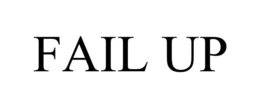 FAIL UP