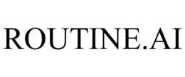 ROUTINE.AI