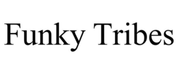 FUNKY TRIBES