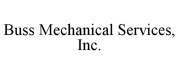 BUSS MECHANICAL SERVICES, INC.