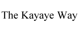 THE KAYAYE WAY