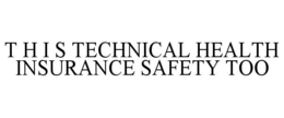 T H I S TECHNICAL HEALTH INSURANCE SAFETY TOO