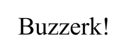 BUZZERK!