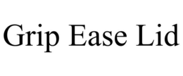 GRIP EASE LID