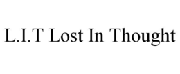 L.I.T LOST IN THOUGHT