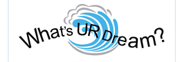 WHAT'S UR DREAM?