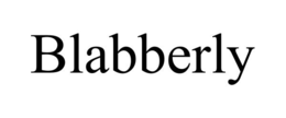 BLABBERLY