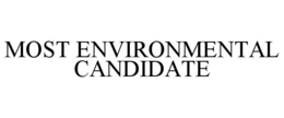 MOST ENVIRONMENTAL CANDIDATE